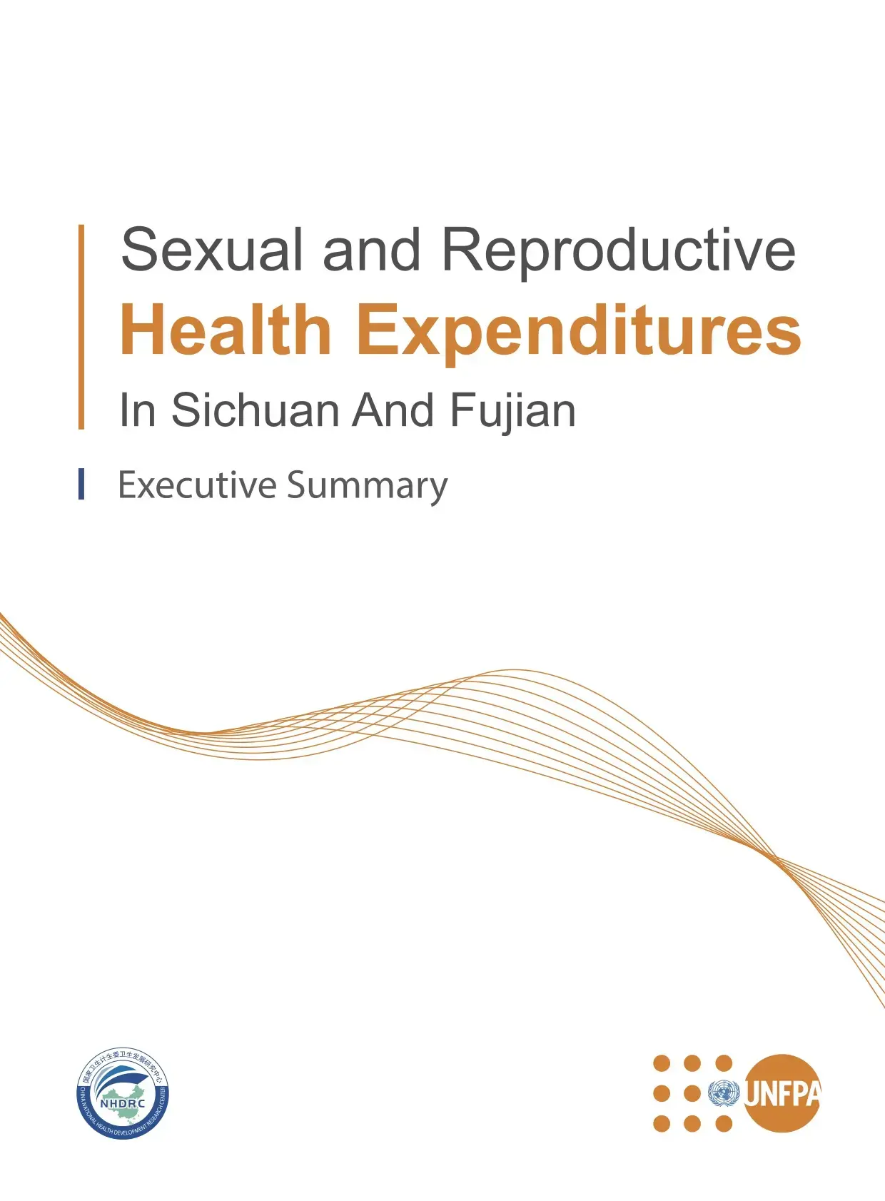 Sexual and Reproductive Health Expenditures in Sichuan and Fujian Executive Summary