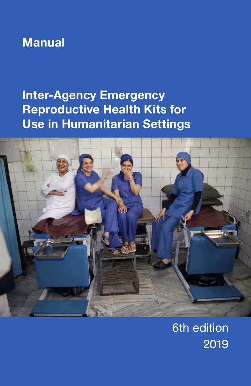 Inter-Agency Emergency Reproductive Health Kits for Use in Humanitarian Settings Inter-Agency Emergency Reproductive Health Kits for Use in Humanitarian Settings